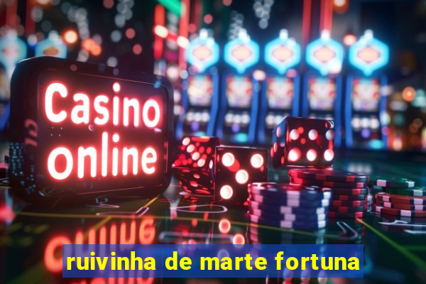 ruivinha de marte fortuna